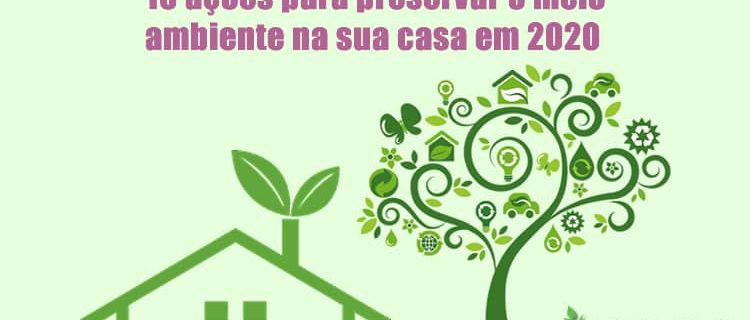 15 ações para preservar o meio ambiente na sua casa em 2020