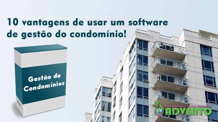 10 vantagens usar software de gestão do condomínio